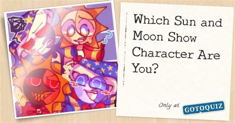 Which Sun and Moon Show Character Are You: A Journey Through Celestial Personalities